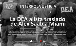 CABO VERDE: La DEA alista traslado de Álex Saab a Miami