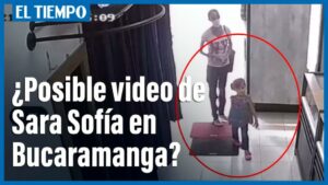 Sara Sofía: Policía investiga posible video de la niña en Bucaramanga - Santander - Colombia