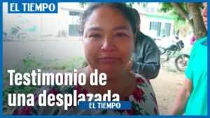 Testimonio de una desplazada en Arauquita - Otras Ciudades - Colombia