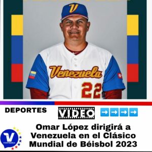 Omar López dirigirá al equipo de Venezuela en el Clásico Mundial de Béisbol 2023 - Venprensa