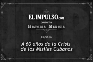 ▷ #HistoriaMenuda A 60 años de la Crisis de los Misiles Cubanos #4Nov