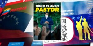 Inicia entrega del bono “El Buen Pastor”