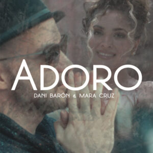 Dani Barón se une a la española Mara Cruz para versionar "Adoro" de Armando Manzanero