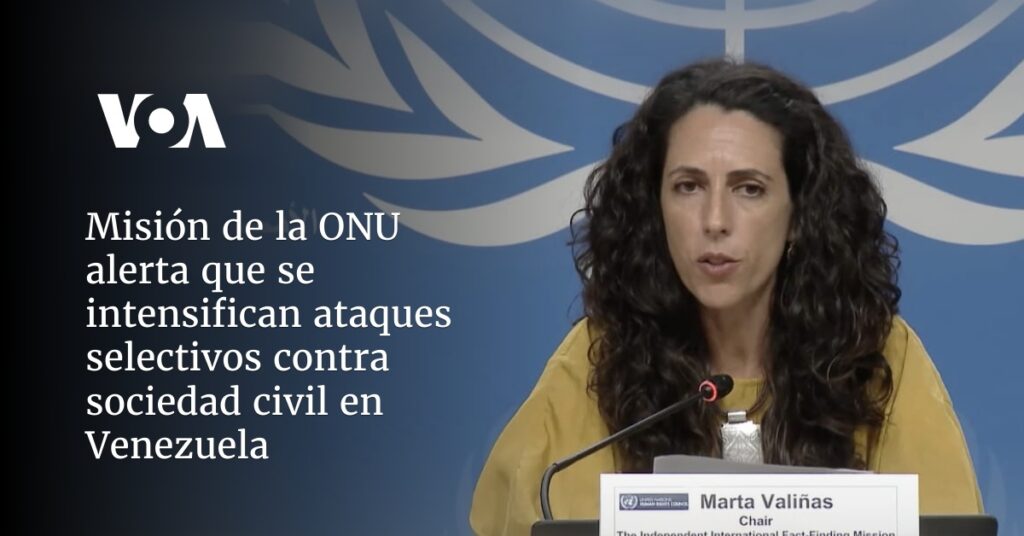 Misión de la ONU alerta que se intensifican ataques selectivos contra sociedad civil en Venezuela