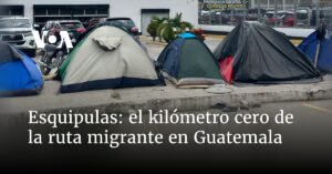 el kilómetro cero de la ruta migrante en Guatemala