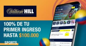 ▷ William Hill Apuestas | 100% de tu primer Ingreso Hasta $100.000