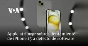 Apple atribuye sobrecalentamiento de iPhone 15 a defecto de software