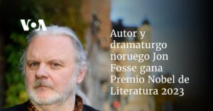 Autor y dramaturgo noruego Jon Fosse gana Premio Nobel de Literatura 2023