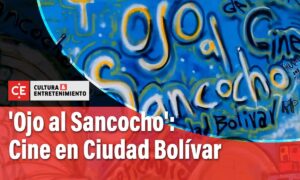 Festival de cine Ojo al Sancocho en Ciudad Bolívar - Cine y Tv - Cultura