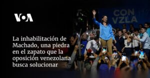 La inhabilitación de Machado, una piedra en el zapato que la oposición venezolana busca solucionar