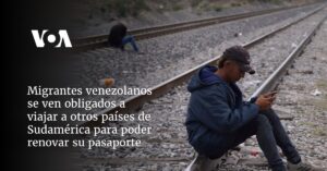 Migrantes venezolanos se ven obligados a viajar a otros países de Sudamérica para poder renovar su pasaporte