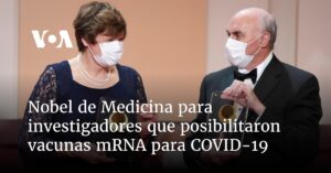 Nobel de Medicina para investigadores que posibilitaron vacunas mRNA para COVID-19