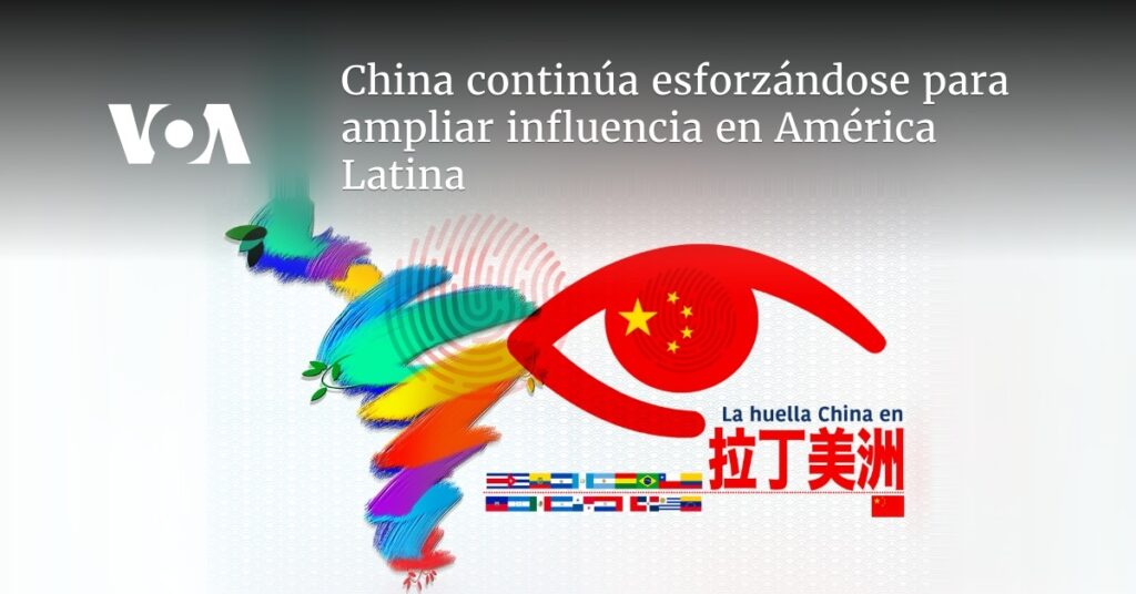China continúa esforzándose para ampliar influencia en América Latina