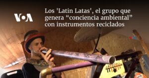 Los 'Latin Latas', el grupo que genera “conciencia ambiental” con instrumentos reciclados  