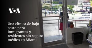 Una clínica de bajo costo para inmigrantes y residentes sin seguro médico en Miami