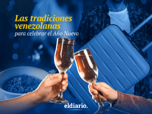 Las tradiciones venezolanas para celebrar el Año Nuevo