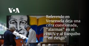 Referendo en Venezuela deja una cifra cuestionada, "alarmas" en el PSUV y al Esequibo "en riesgo"