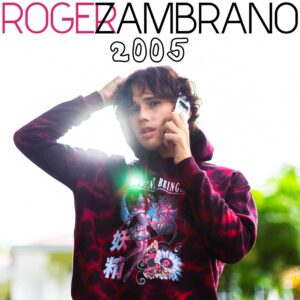 "2005" se titula el nuevo EP que lanzará Roger Zambrano este 26 de Enero, un trabajo 100% POP