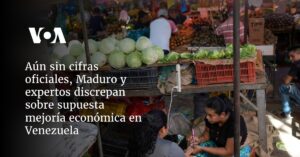Aún sin cifras oficiales, Maduro y expertos discrepan sobre supuesta mejoría económica en Venezuela
