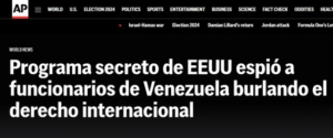 Programa secreto de EEUU espió a funcionarios de Venezuela burlando el derecho internacional