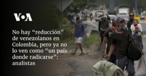 No hay “reducción” de venezolanos en Colombia, pero ya no lo ven como “un país donde radicarse”: analistas
