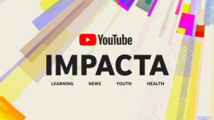 YouTube Impacta presenta nuevas herramientas