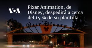 Pixar Animation, de Disney, despedirá a cerca del 14 % de su plantilla