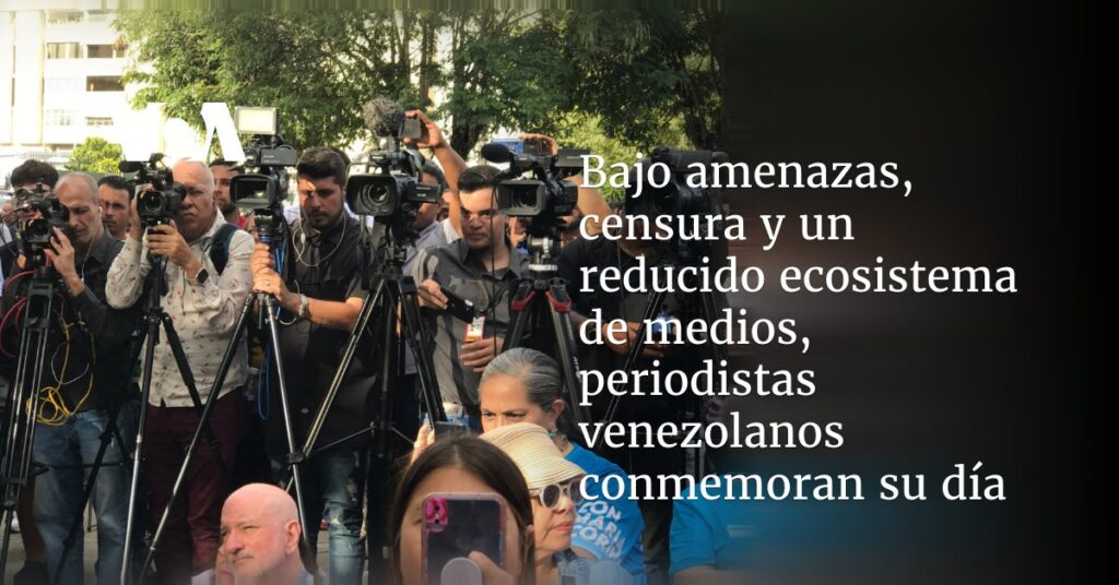 Bajo amenazas, censura y un reducido ecosistema de medios, periodistas venezolanos conmemoran su día 