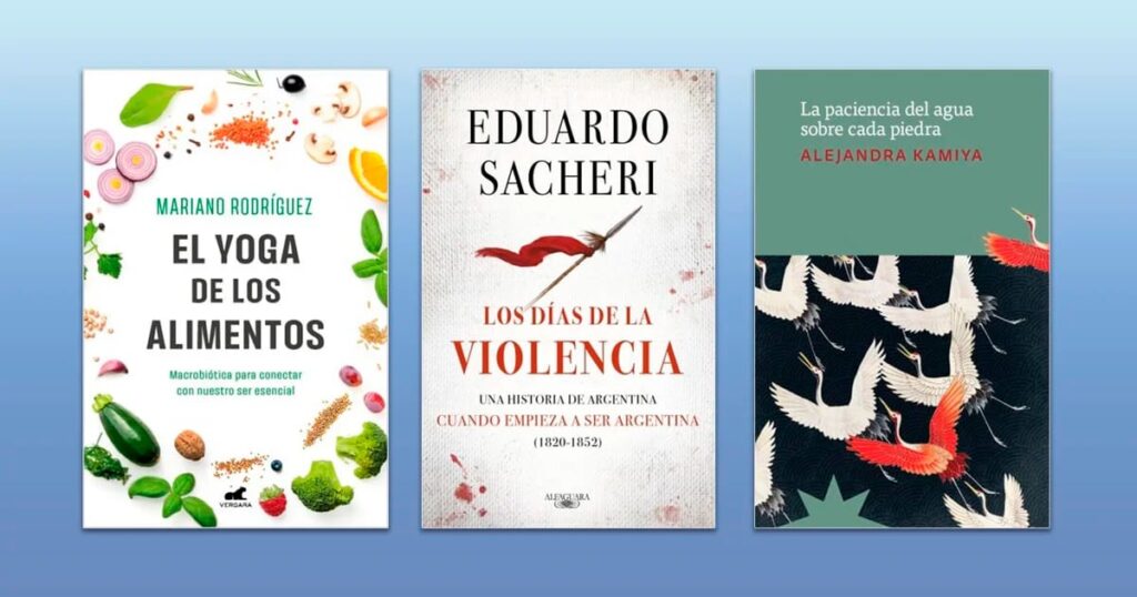 Qué leer esta semana: la violencia argentina según Sacheri, cuentos inquietantes y yoga alimentario