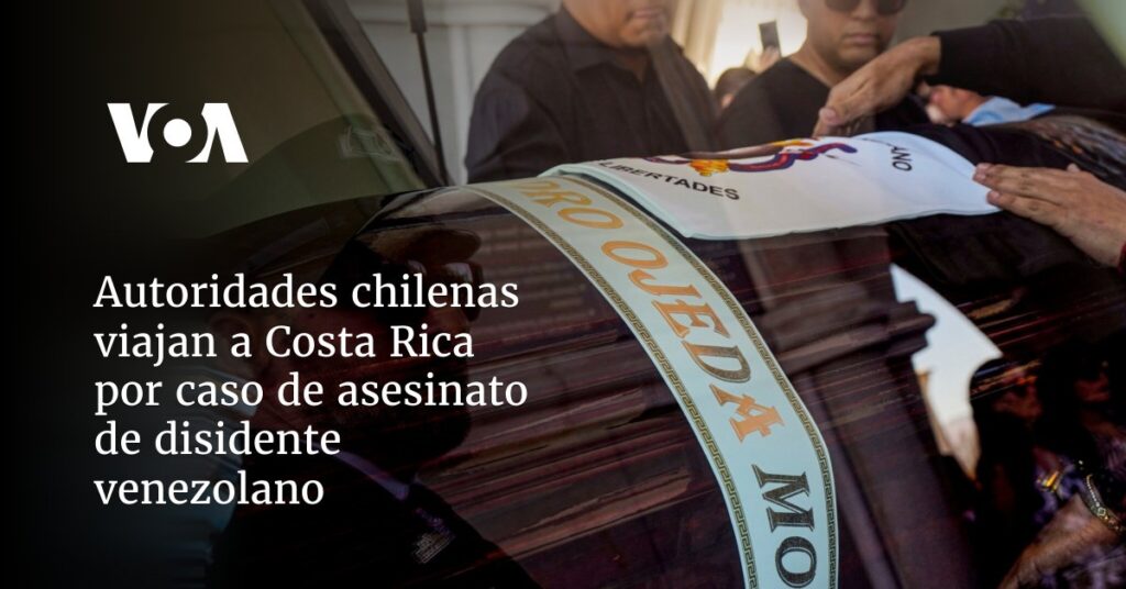 Autoridades chilenas viajan a Costa Rica por caso de asesinato de disidente venezolano