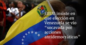 EEUU insiste en que elección en Venezuela se vio “socavada por acciones antidemocráticas”