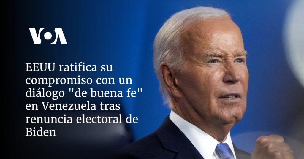 EEUU ratifica su compromiso con un diálogo "de buena fe" en Venezuela tras renuncia electoral de Biden