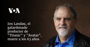 Jon Landau, el galardonado productor de "Titanic" y "Avatar" muere a los 63 años
