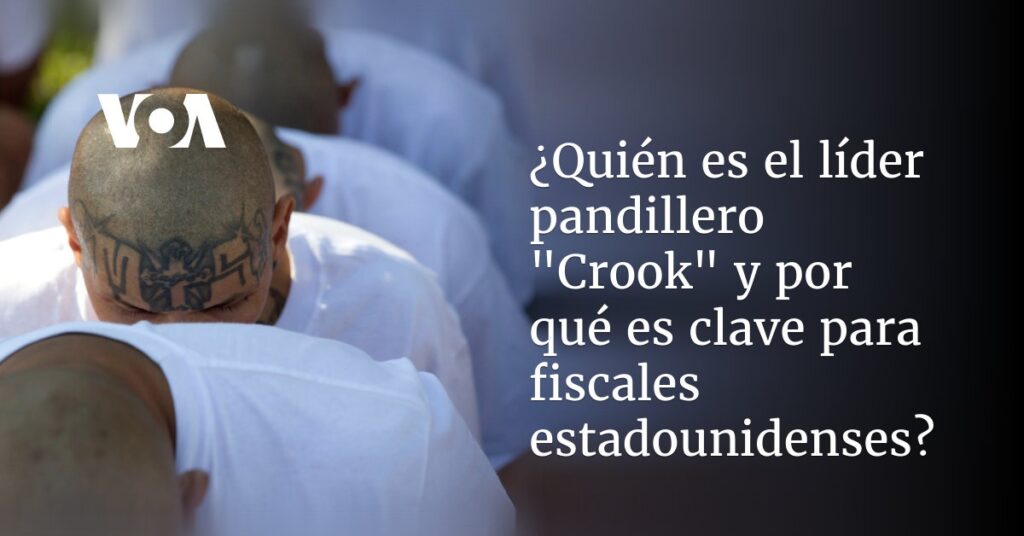¿Quién es el líder pandillero salvadoreño "Crook" y por qué es clave para fiscales estadounidenses?