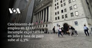 Crecimiento del empleo en EEUU incumple expectativas en julio y tasa de paro sube al 4,3 %