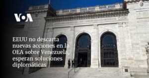 EEUU no descarta nuevas acciones en la OEA sobre Venezuela, esperan soluciones diplomáticas