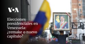 Elecciones presidenciales en Venezuela: ¿remake o nuevo capítulo?