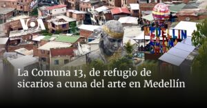 La Comuna 13, de refugio de sicarios a cuna del arte en Medellín