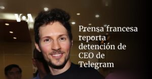 Prensa francesa reporta detención de CEO de Telegram