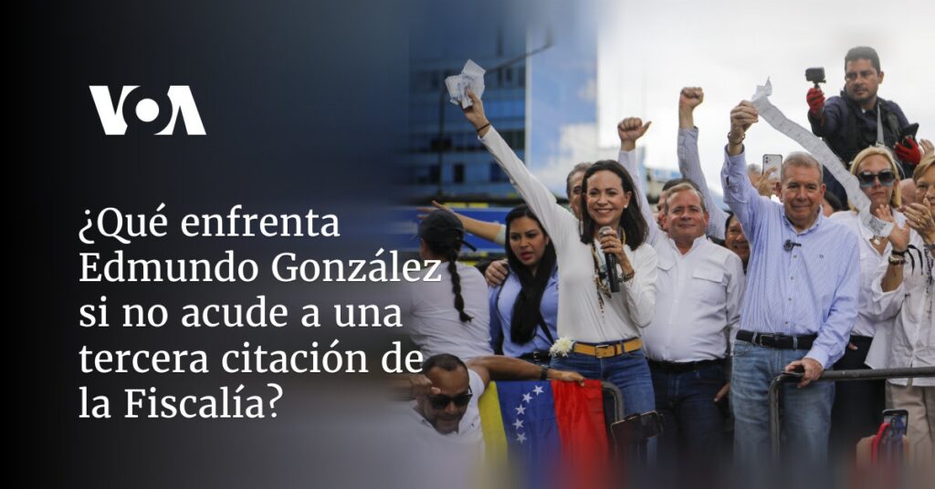 ¿Qué enfrenta Edmundo González si no acude a una tercera citación de la Fiscalía venezolana?