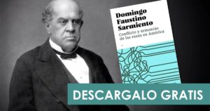 “Los indios no piensan y los blancos han perdido el hábito de ejercitar el cerebro”: diez frases del Sarmiento más polémico