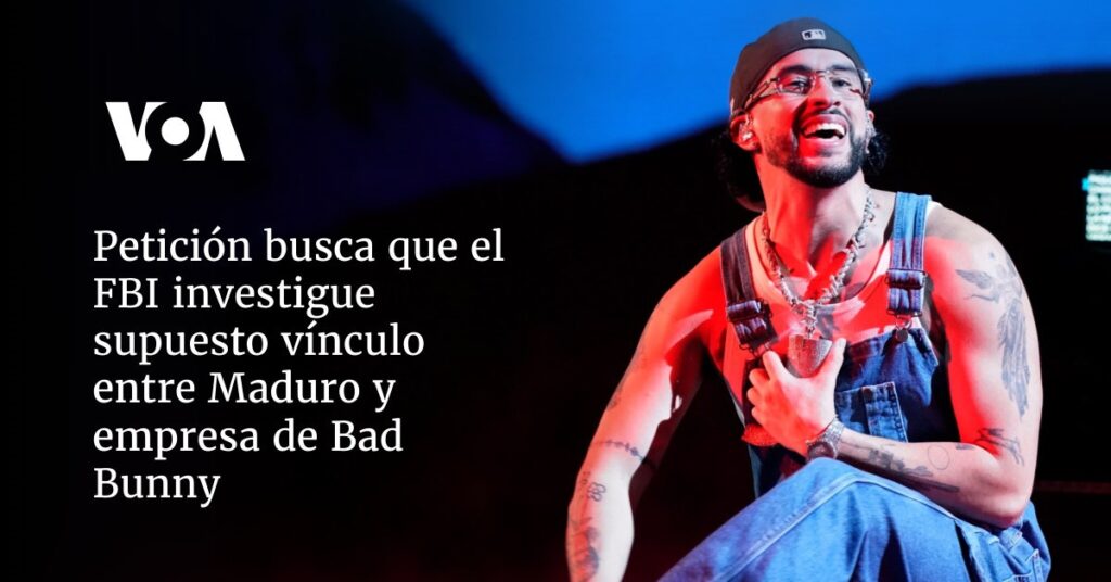 Piden que FBI investigue supuesto vínculo entre Maduro y empresa de Bad Bunny