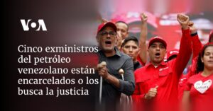 Cinco exministros del petróleo venezolano están encarcelados o los busca la justicia