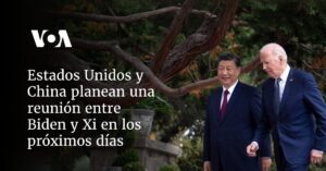 Estados Unidos y China planean una reunión entre Biden y Xi en los próximos días