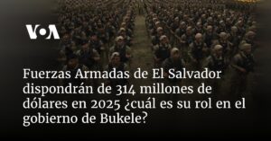 Fuerzas Armadas de El Salvador dispondrán de 314 millones de dólares en 2025 ¿Cuál es su rol en el gobierno de Bukele?