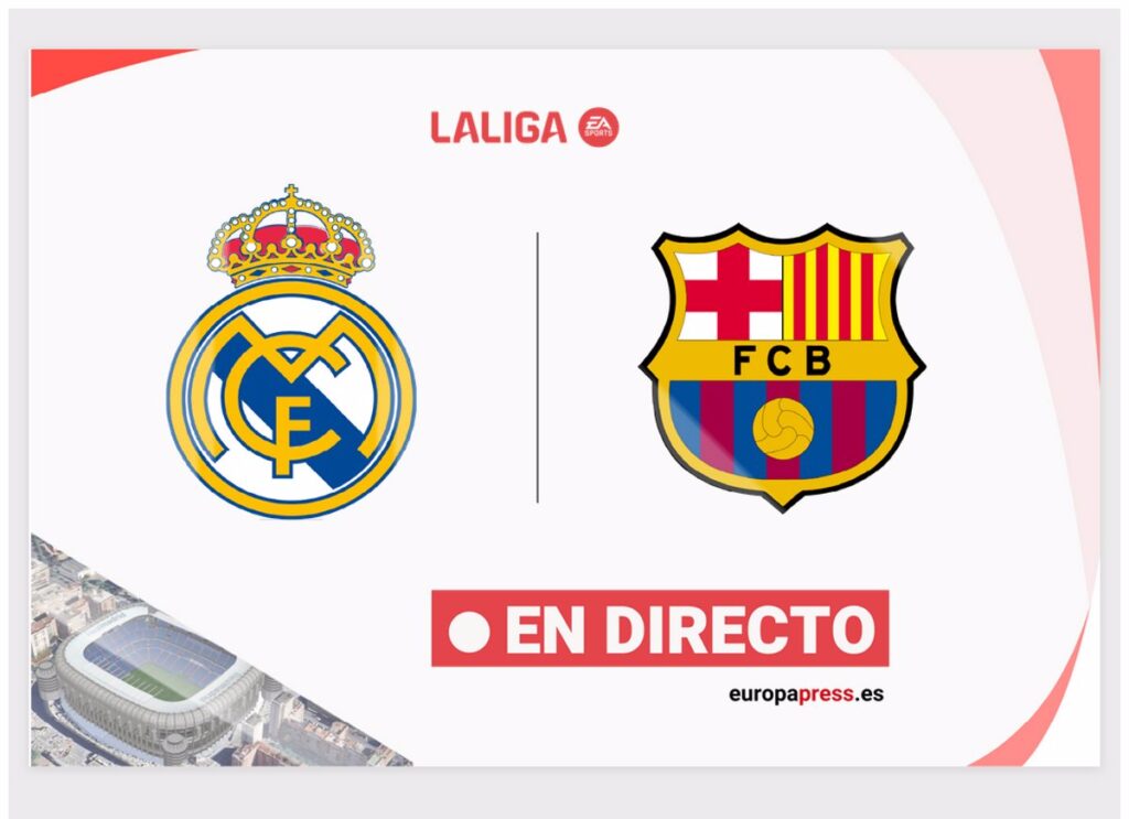 Real Madrid - Barcelona | En directo: resumen, goles y resultado hoy