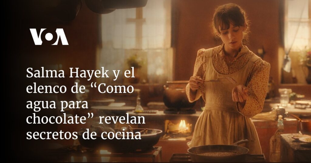 Salma Hayek y el elenco de “Como agua para chocolate” revelan secretos de cocina