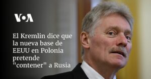 El Kremlin dice que la nueva base de EEUU en Polonia pretende "contener" a Rusia