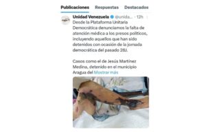 La Plataforma Unitaria denuncia falta de atención médica para presos políticos mostrando un caso de Anzoátegui