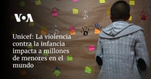 La violencia contra la infancia impacta a millones de menores en el mundo